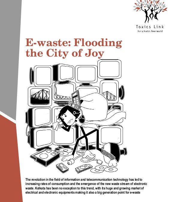 E-Waste: Flooding the City of Joy Kolkata report