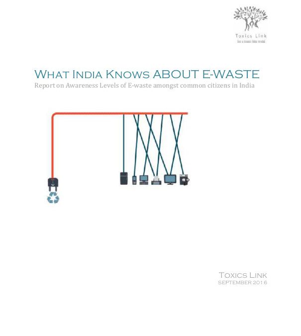 What India Knows About E-Waste: Report on Awareness Levels of E-waste Amongst Common Citizens in India