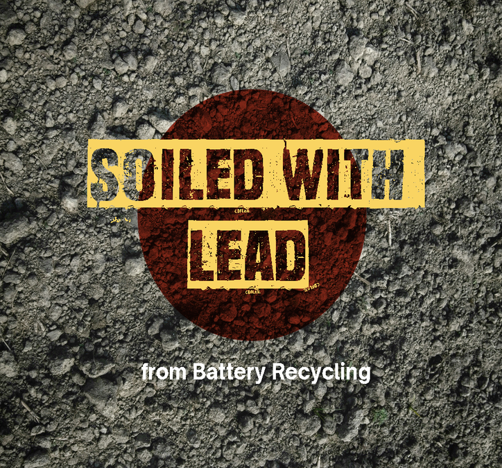 Soiled with Lead: from Battery Recycling